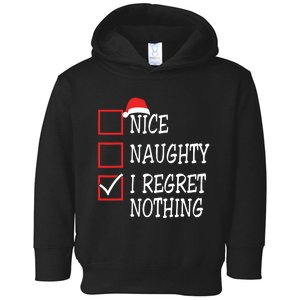 Nice Naughty I Regret Nothing Christmas List Santa Claus Toddler Hoodie