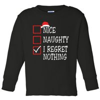 Nice Naughty I Regret Nothing Christmas List Santa Claus Toddler Long Sleeve Shirt