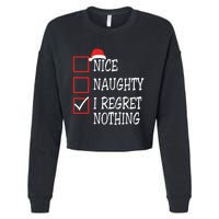 Nice Naughty I Regret Nothing Christmas List Santa Claus Cropped Pullover Crew