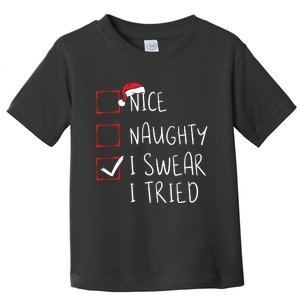 Nice Naughty I Swear I Tried Christmas List Xmas Santa Claus Toddler T-Shirt