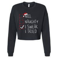 Nice Naughty I Swear I Tried Christmas List Xmas Santa Claus Cropped Pullover Crew