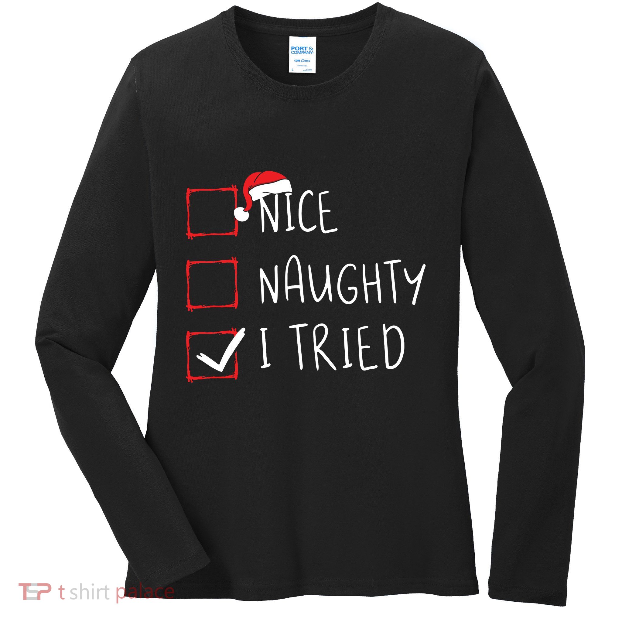 Nice Naughty I Tried Christmas List Xmas Santa Claus Ladies Long Sleeve Shirt