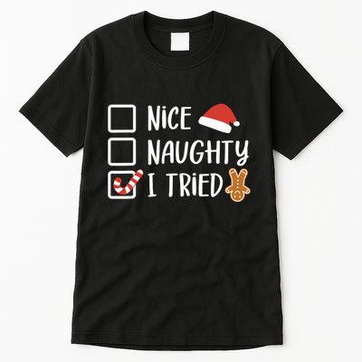 Nice Naughty I Tried Santas Naughty List Funny Christmas Tall T-Shirt