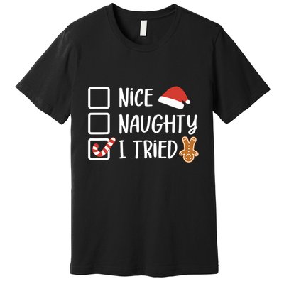 Nice Naughty I Tried Santas Naughty List Funny Christmas Premium T-Shirt