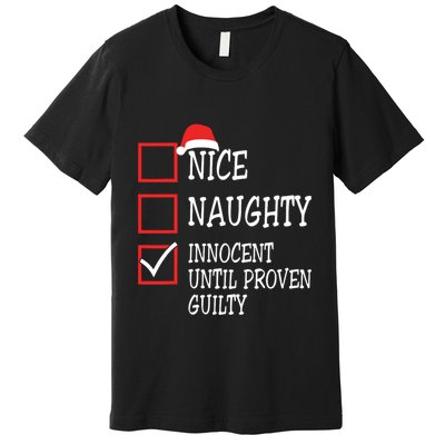 Nice Naughty Innocent Until Proven Guilty Christmas List Premium T-Shirt