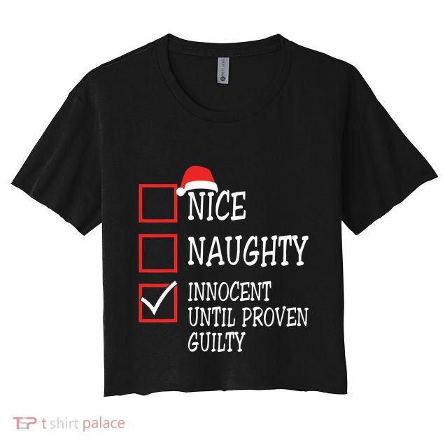 Nice Naughty Innocent Until Proven Guilty Christmas List Crop Top