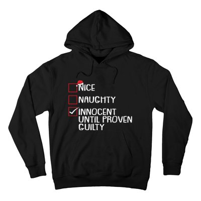 Nice Naughty Innocent Until Proven Guilty Christmas List Hoodie