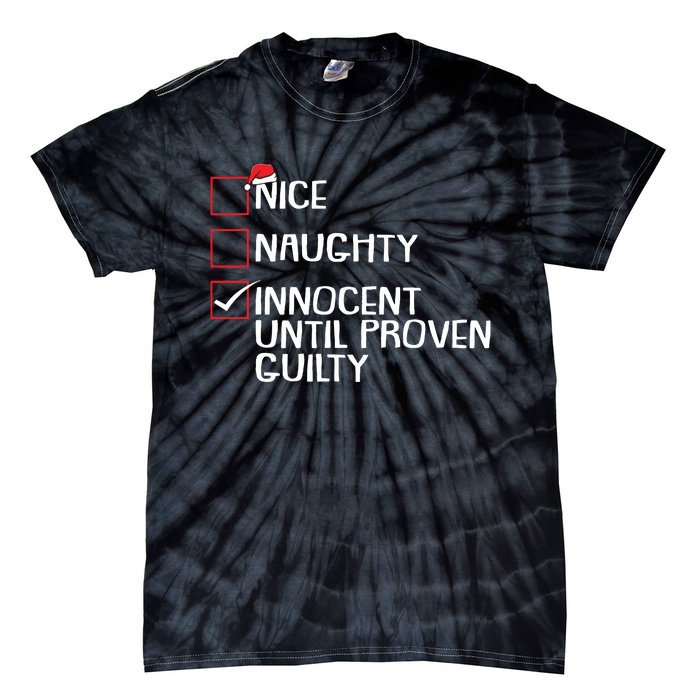 Nice Naughty Innocent Until Proven Guilty Christmas List Tie-Dye T-Shirt