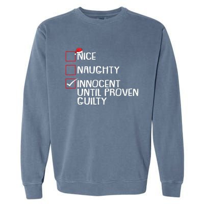 Nice Naughty Innocent Until Proven Guilty Christmas List Garment-Dyed Sweatshirt