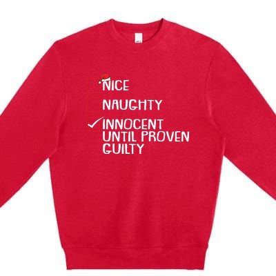 Nice Naughty Innocent Until Proven Guilty Christmas List Premium Crewneck Sweatshirt