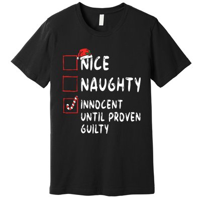 Nice Naughty Innocent Until Proven Guilty Christmas List Premium T-Shirt