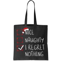 Nice Naughty I Regret Nothing Christmas List Santa Claus Tote Bag