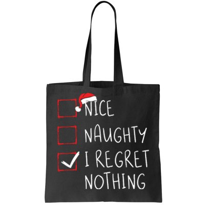 Nice Naughty I Regret Nothing Christmas List Santa Claus Tote Bag