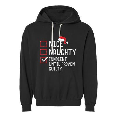 Nice Naughty Innocent Until Proven Guilty Christmas List Garment-Dyed Fleece Hoodie