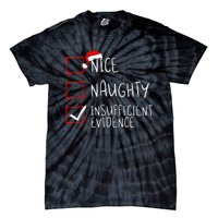 Nice Naughty Insufficient Evidence Christmas Santa Claus Tie-Dye T-Shirt