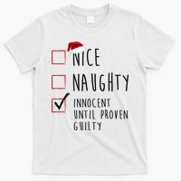Nice Naughty Innocent Until Proven Guilty Christmas Checklist T-Shirt