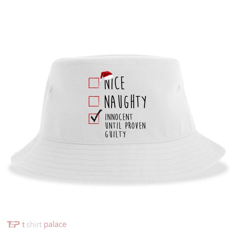 Nice Naughty Innocent Until Proven Guilty Christmas Checklist Sustainable Bucket Hat