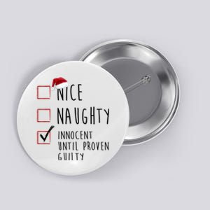 Nice Naughty Innocent Until Proven Guilty Christmas Checklist Button