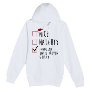 Nice Naughty Innocent Until Proven Guilty Christmas Checklist Premium Pullover Hoodie