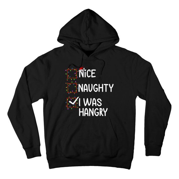 Nice Naughty I Was Hangry Christmas List Santa Claus Xmas Hoodie