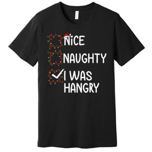 Nice Naughty I Was Hangry Christmas List Santa Claus Xmas Premium T-Shirt