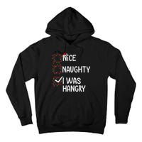 Nice Naughty I Was Hangry Christmas List Santa Claus Xmas Tall Hoodie