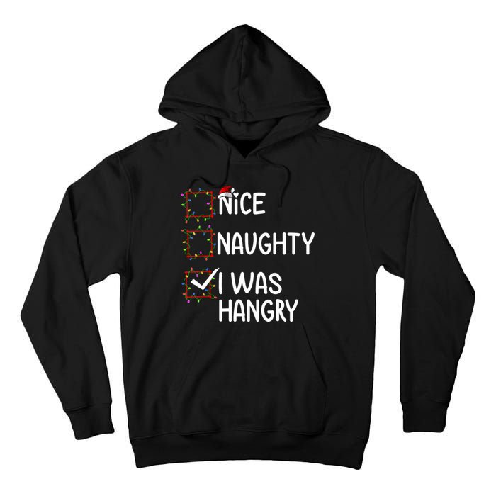 Nice Naughty I Was Hangry Christmas List Santa Claus Xmas Tall Hoodie