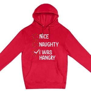 Nice Naughty I Was Hangry Christmas List Santa Claus Xmas Premium Pullover Hoodie