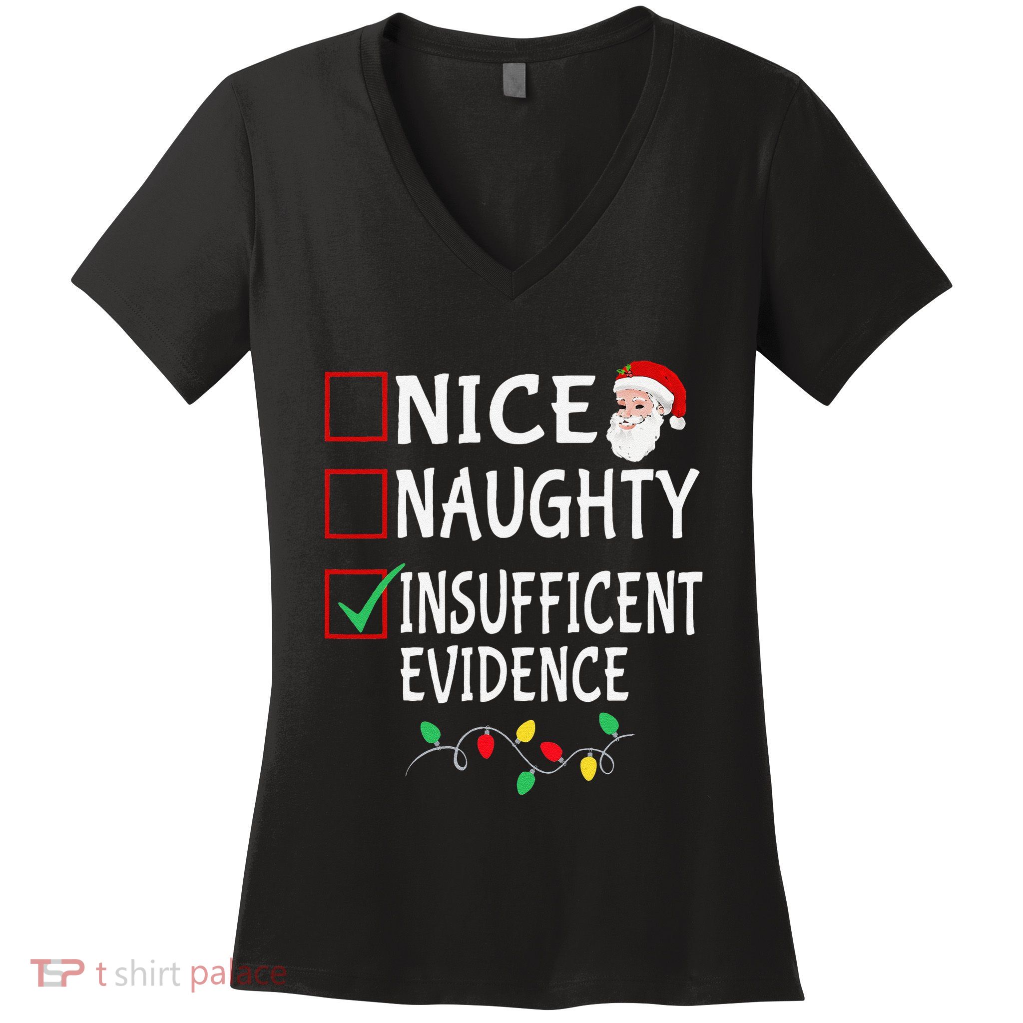 Nice Naughty Insufficent Evidence Funny Christmas List Xmas Women's V-Neck T-Shirt