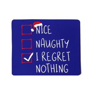 Nice Naughty I Regret Nothing Christmas List Santa Claus Gift Mousepad