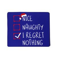 Nice Naughty I Regret Nothing Christmas List Santa Claus Gift Mousepad