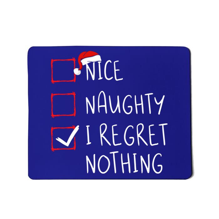 Nice Naughty I Regret Nothing Christmas List Santa Claus Gift Mousepad