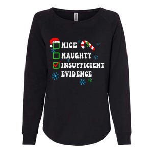 Nice Naughty Insufficient Evidence Christmas Santa Claus Womens California Wash Sweatshirt