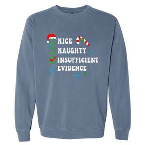 Nice Naughty Insufficient Evidence Christmas Santa Claus Garment-Dyed Sweatshirt