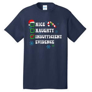 Nice Naughty Insufficient Evidence Christmas Santa Claus Tall T-Shirt