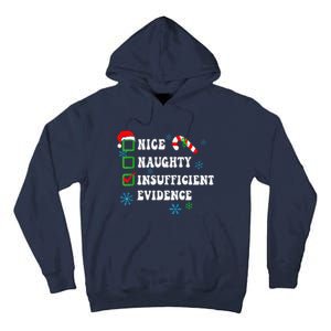 Nice Naughty Insufficient Evidence Christmas Santa Claus Tall Hoodie