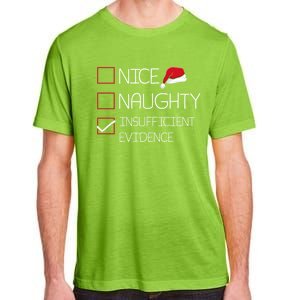 Nice Naughty Insufficient Evidence Christmas Pajama Funny Gift Adult ChromaSoft Performance T-Shirt