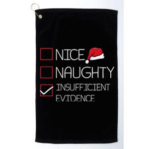 Nice Naughty Insufficient Evidence Christmas Pajama Funny Gift Platinum Collection Golf Towel