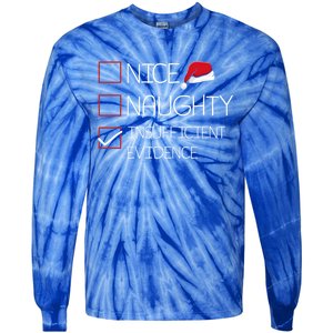 Nice Naughty Insufficient Evidence Christmas Pajama Funny Gift Tie-Dye Long Sleeve Shirt