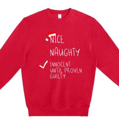 Nice Naughty Innocent Until Proven Guilty Christmas List Premium Crewneck Sweatshirt