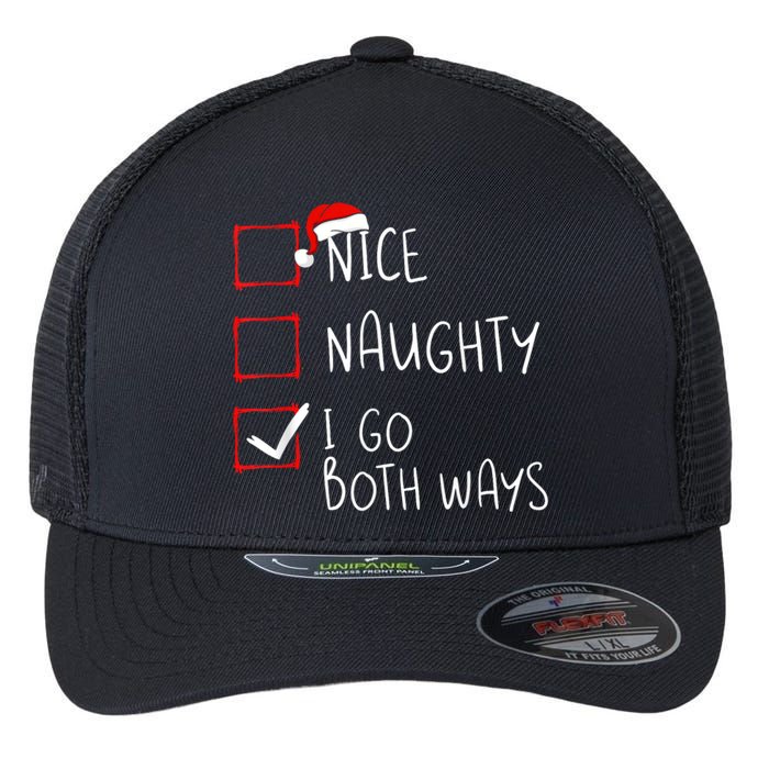 Nice Naughty I Go Both Ways Christmas List Xmas Santa Claus Flexfit Unipanel Trucker Cap