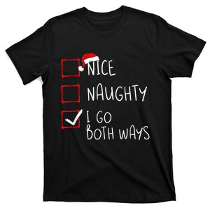 Nice Naughty I Go Both Ways Christmas List Xmas Santa Claus T-Shirt