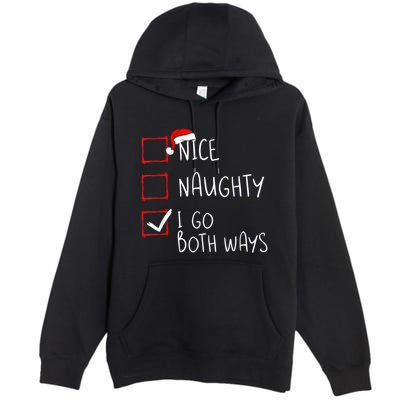 Nice Naughty I Go Both Ways Christmas List Xmas Santa Claus Premium Pullover Hoodie