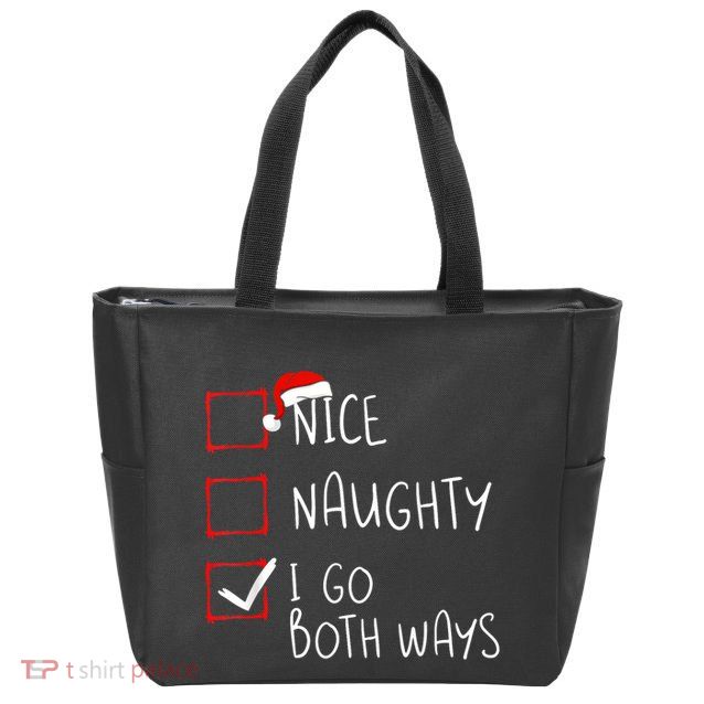 Nice Naughty I Go Both Ways Christmas List Xmas Santa Claus Zip Tote Bag