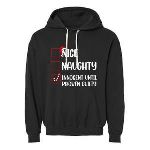 Nice Naughty Innocent Until Proven Guilty Christmas List Garment-Dyed Fleece Hoodie