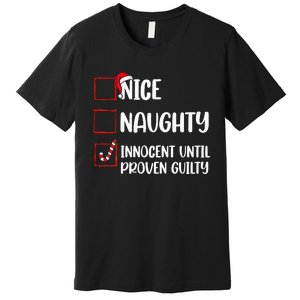 Nice Naughty Innocent Until Proven Guilty Christmas List Premium T-Shirt