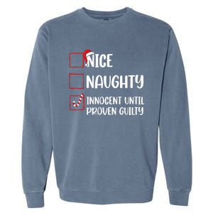 Nice Naughty Innocent Until Proven Guilty Christmas List Garment-Dyed Sweatshirt