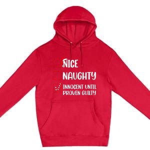 Nice Naughty Innocent Until Proven Guilty Christmas List Premium Pullover Hoodie