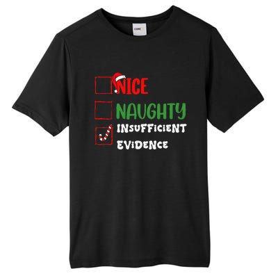 Nice Naughty Insufficient Evidence Christmas Inappropriate Tall Fusion ChromaSoft Performance T-Shirt