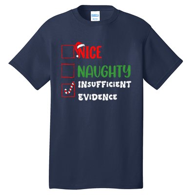 Nice Naughty Insufficient Evidence Christmas Inappropriate Tall T-Shirt